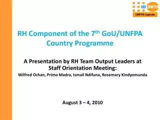 RH Component of the 7 th GoU/UNFPA Country Programme