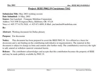 Project: IEEE P802.19 Coexistence TAG Submission Title: May 2003 working session