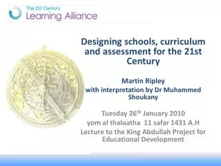 Designing schools, curriculum and assessment for the 21st Century Martin Ripley