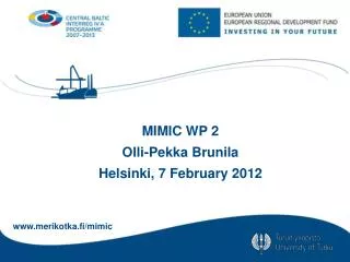 MIMIC WP 2 Olli-Pekka Brunila Helsinki, 7 February 2012