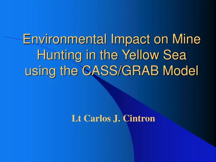 environmental impact on mine hunting in the yellow sea using the cass grab model