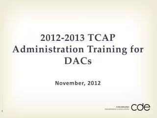 2012-2013 TCAP Administration Training for DACs
