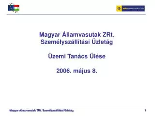 Magyar Államvasutak ZRt. Személyszállítási Üzletág Üzemi Tanács Ülése 2006. május 8.