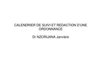 CALENDRIER DE SUIVI ET REDACTION D’UNE ORDONNANCE Dr NZORIJANA Janvière