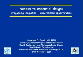 Access to essential drugs: staggering inequities - unparalleled opportunities