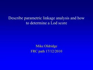 Describe parametric linkage analysis and how to determine a Lod score