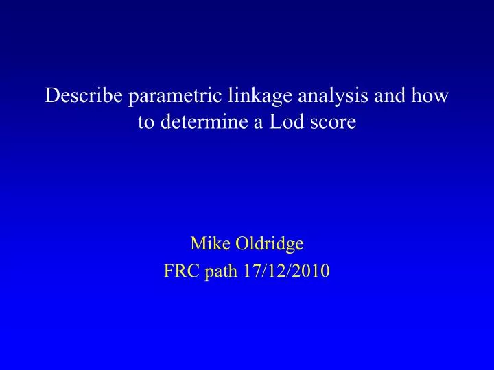 describe parametric linkage analysis and how to determine a lod score