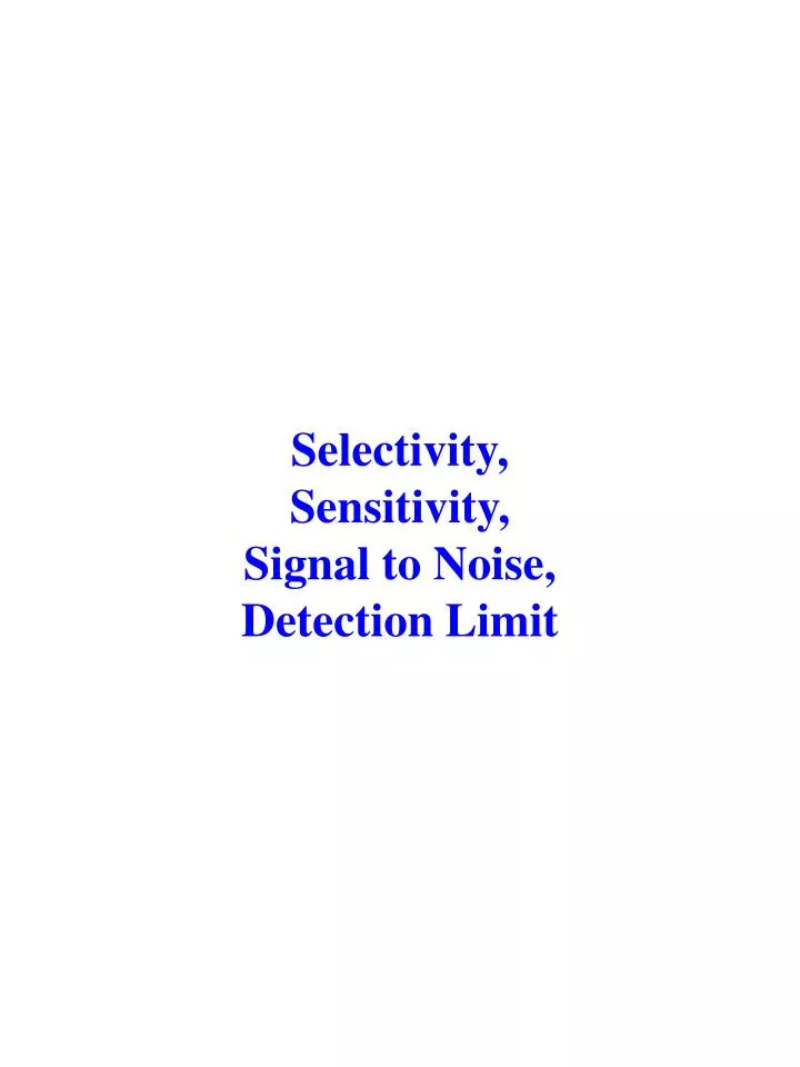 selectivity sensitivity signal to noise detection limit