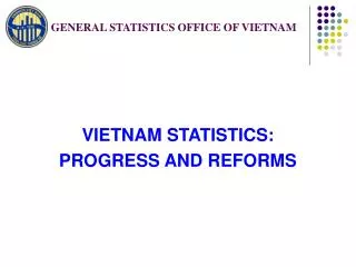 GENERAL STATISTICS OFFICE OF VIETNAM