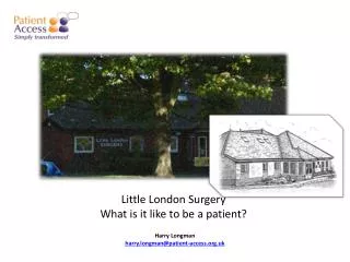 Little London Surgery What is it like to be a patient?