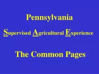 Pennsylvania S upervised A gricultural E xperience