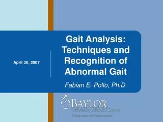 Gait Analysis: Techniques and Recognition of Abnormal Gait Fabian E. Pollo, Ph.D.