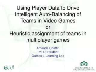 Amanda Chaffin Ph. D. Student Games + Learning Lab