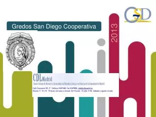 Juan Luis Hidalgo Pérez Área de Relaciones Institucionales Gredos San Diego jl.hidalgo@gsd.coop