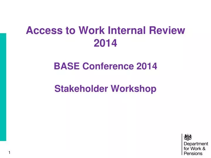 access to work internal review 2014 base conference 2014 stakeholder workshop