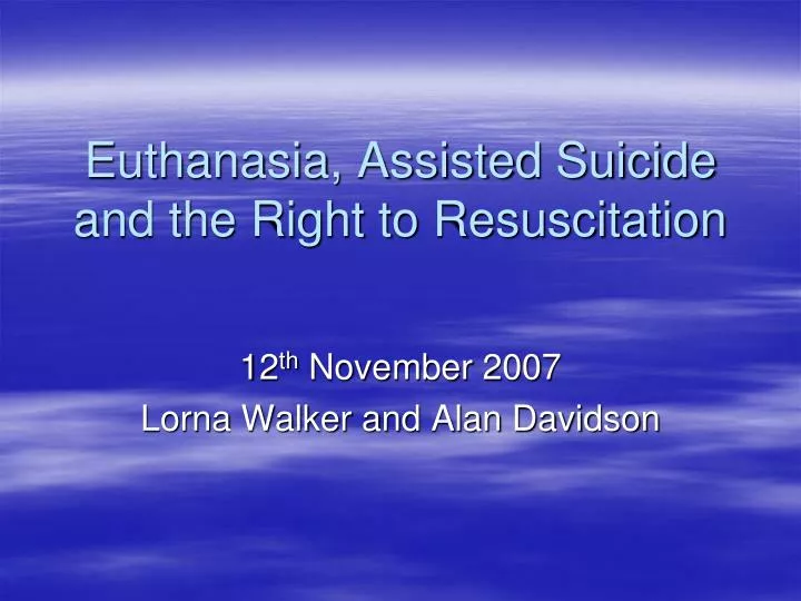 euthanasia assisted suicide and the right to resuscitation