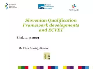 Slovenian Qualification Framework developments and ECVET