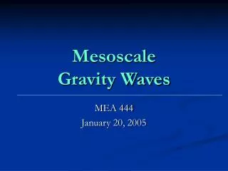 Mesoscale Gravity Waves