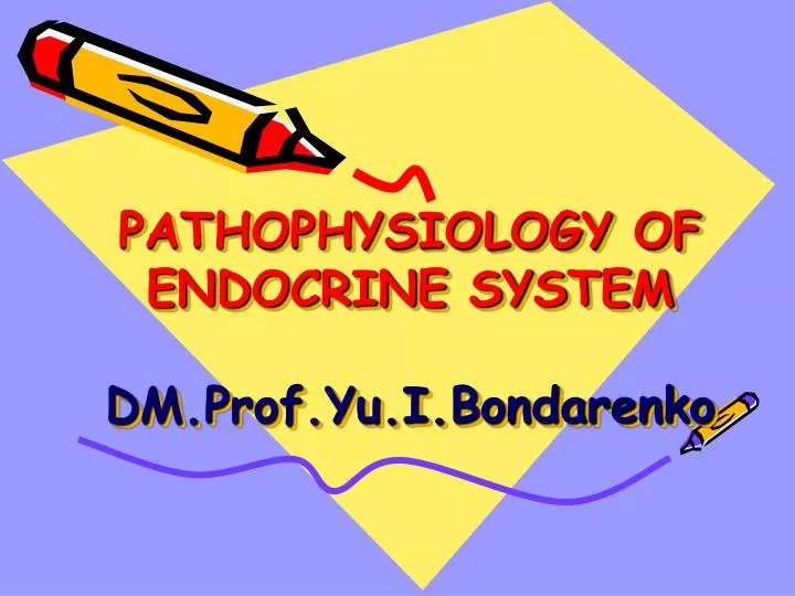 pathophysiology of endocrine system dm prof yu i bondarenko