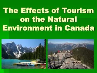The Effects of Tourism on the Natural Environment in Canada