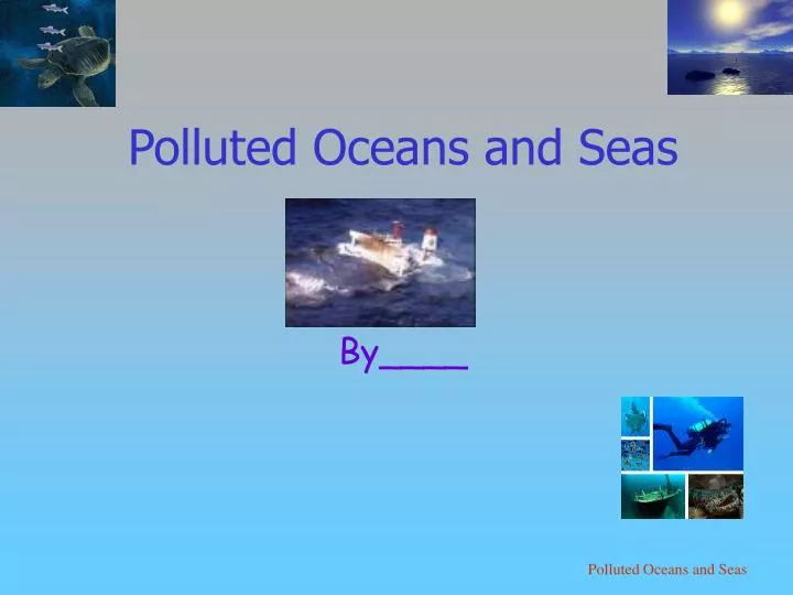 polluted oceans and seas