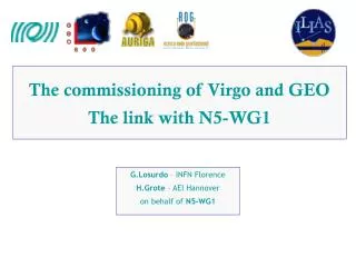 The commissioning of Virgo and GEO The link with N5-WG1