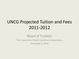 UNCG Projected Tuition and Fees 2011-2012