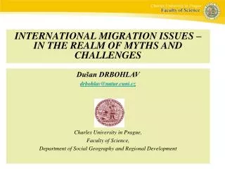 I NTERNATIONAL MIGRATION ISSUES – IN THE REALM OF MYTHS AND CHALLENGES