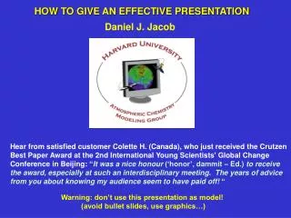 HOW TO GIVE AN EFFECTIVE PRESENTATION