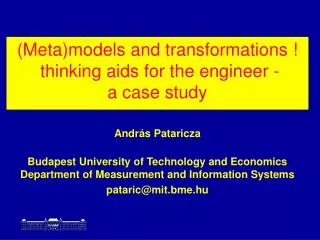 (Meta)model s a nd t ransformation s ! thinking aids for the engineer - a case study