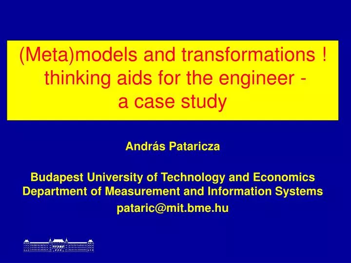 meta model s a nd t ransformation s thinking aids for the engineer a case study