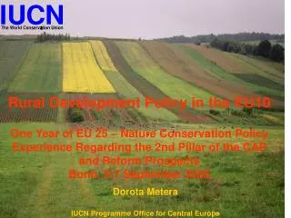 Dorota Metera IUCN Programme Office for Central Europe