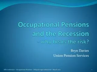 Occupational Pensions and the Recession - who bears the risk?