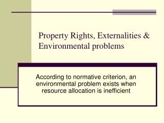 Property Rights, Externalities &amp; Environmental problems