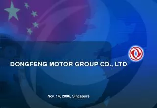 DONGFENG MOTOR GROUP CO., LTD Nov. 14, 2006, Singapore