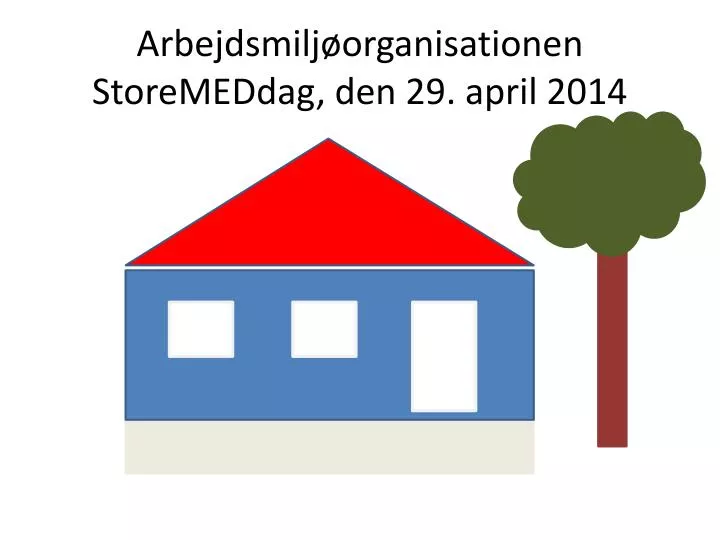 arbejdsmilj organisationen storemeddag den 29 april 2014