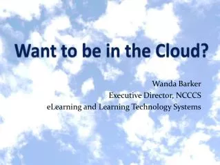 Want to be in the Cloud?