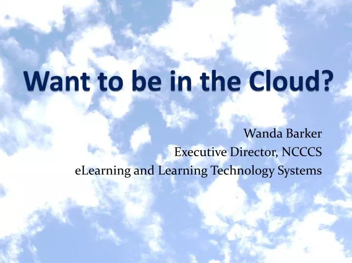 want to be in the cloud