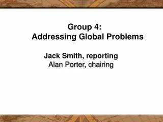 Group 4: Addressing Global Problems