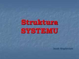 Struktura SYSTEMU
