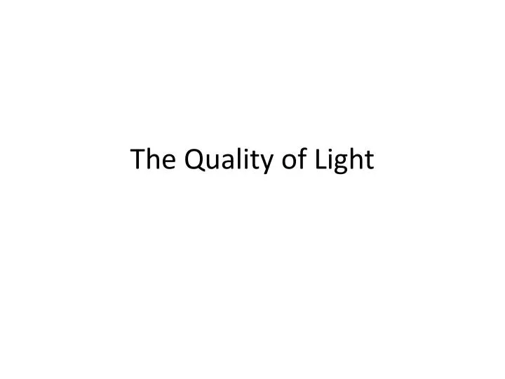 the quality of light