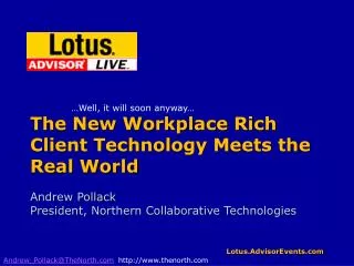 The New Workplace Rich Client Technology Meets the Real World