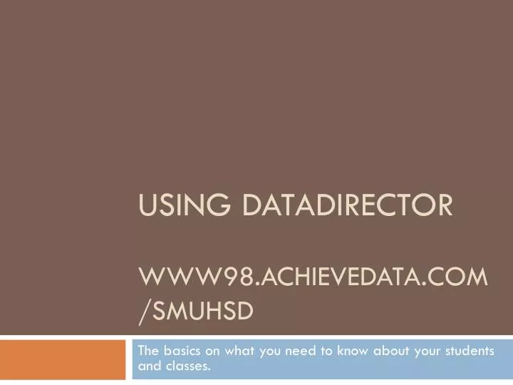 using datadirector www98 achievedata com smuhsd