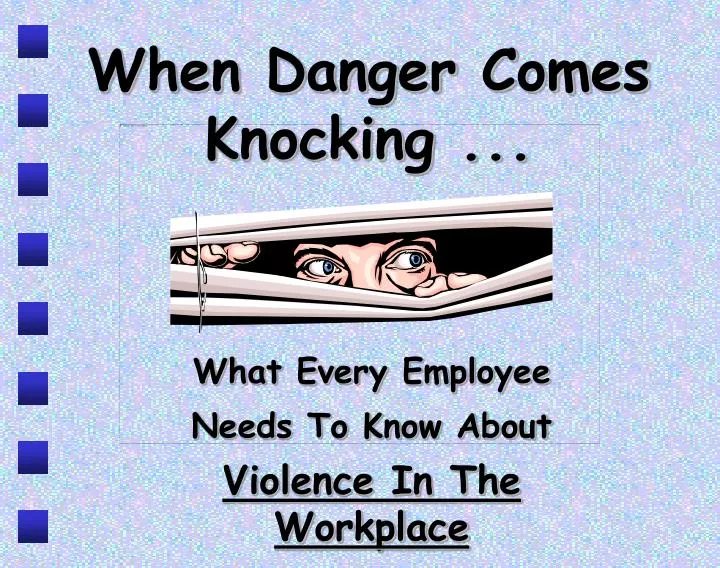 when danger comes knocking