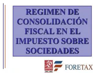 REGIMEN DE CONSOLIDACIÓN FISCAL EN EL IMPUESTO SOBRE SOCIEDADES