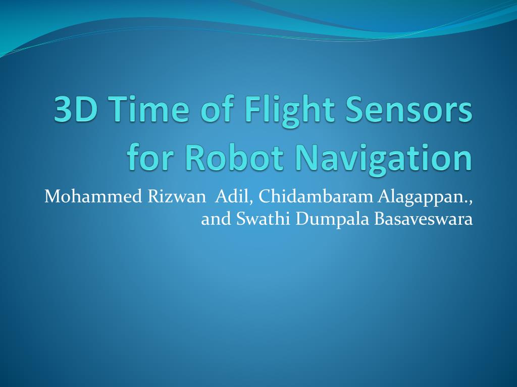 PPT - 3D Time of Flight Sensors for Robot Navigation PowerPoint ...