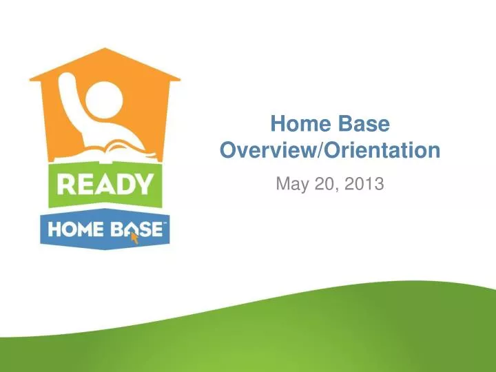 home base overview orientation