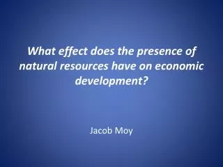 What effect does the presence of natural resources have on economic development?