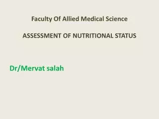 Faculty Of Allied Medical Science ASSESSMENT OF NUTRITIONAL STATUS