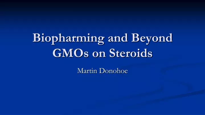 biopharming and beyond gmos on steroids